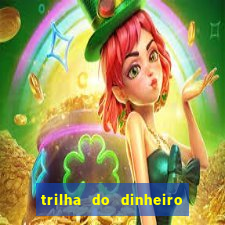 trilha do dinheiro gemeos investem